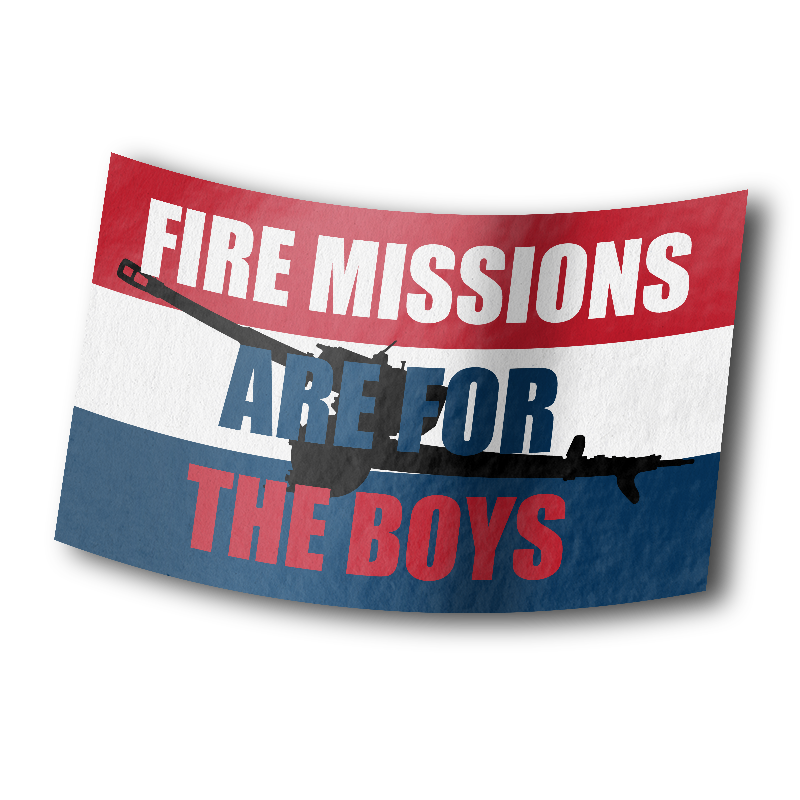 Fire Missions Are For The Boys - Sticker
