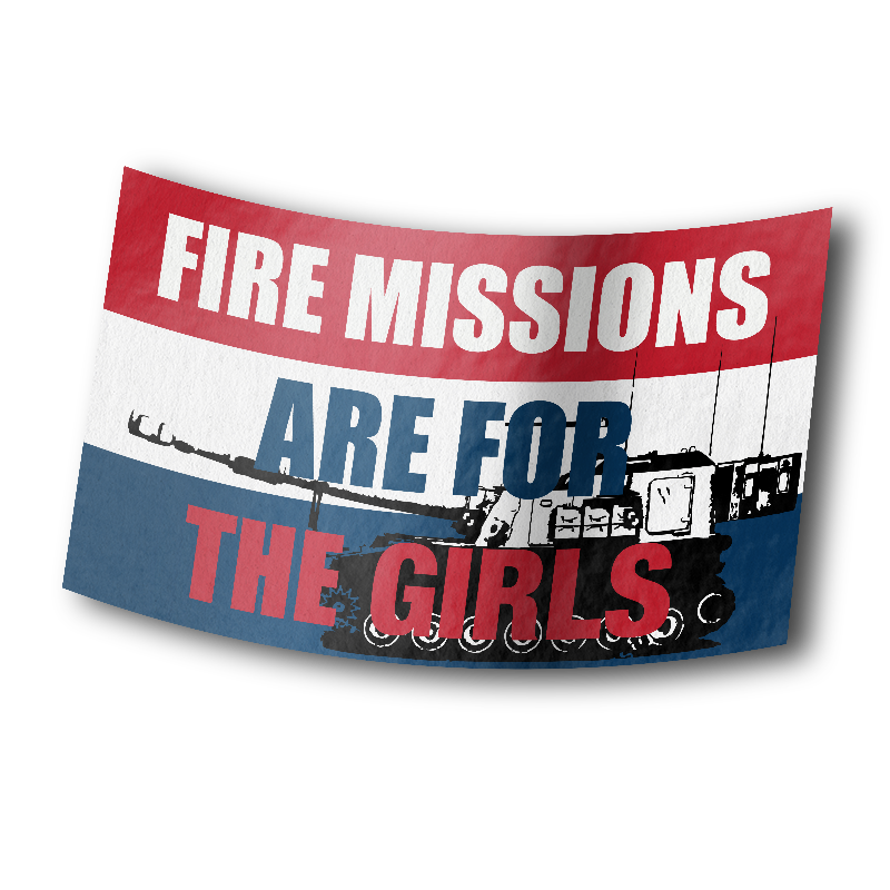 Fire Missions Are For The Girls - Sticker