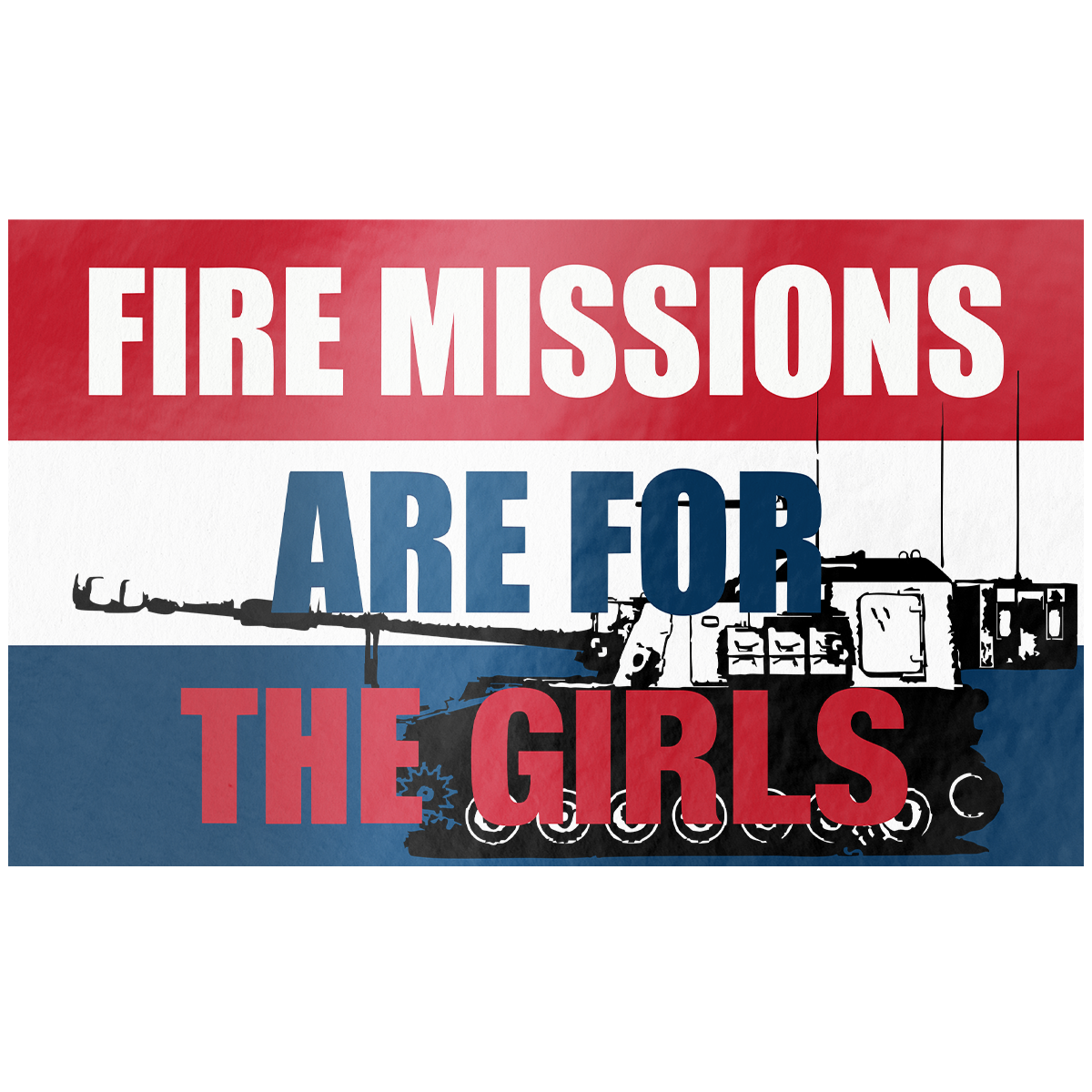 Fire Missions Are For The Girls - Sticker