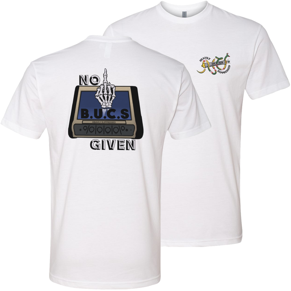 No BUCS Given Tee