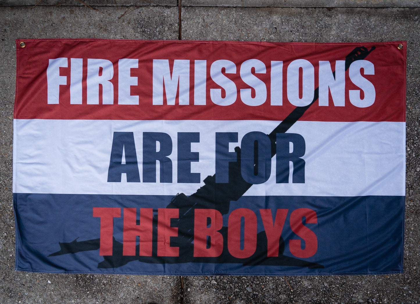 Fire Missions Are For The Boys - Flag